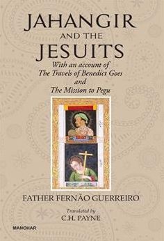 Cover for Fernao Guerreiro · Jahangir And The Jesuits: With An Account Of The Travel Of The Benedict Goes And The Mission To Pegu (Hardcover Book) (2024)