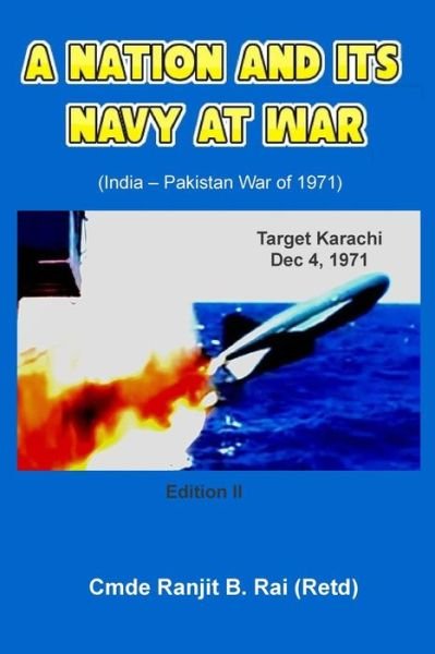 Cover for Rai (Retd), Cmde Ranjit B · A Nation and Its Navy at War (Paperback Book) (2015)