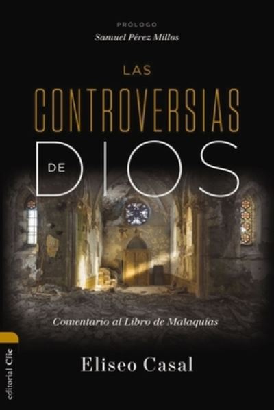 Cover for Chousa Eliseo  Casal  Chousa · Las controversias de Dios: Comentario al Libro de Malaquias (Paperback Book) (2023)