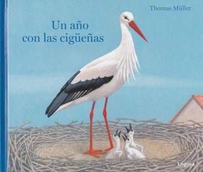 Cover for Thomas Müller · Un año con las cigüeñas (Book) (2016)