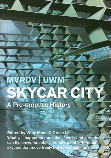 Cover for University of Wisconsin-Milwaukee MVRDV; · SKYCAR CITY: A Pre-emptive History (Taschenbuch) [English edition] (2008)