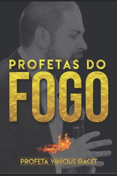 Profetas do Fogo - Vinicius Iracet - Books - Editora E Grafica Curso Caxias - 9788558080583 - June 4, 2019