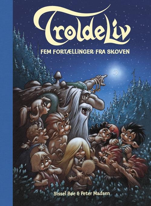 Troldeliv - Fem Fortællinger fra Skoven - Sissel Bøe - Livres - Carlsen - 9788711456583 - 24 septembre 2015