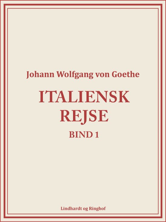 Cover for Johann Wolfgang von Goethe · Italiensk rejse bind 1 (Sewn Spine Book) [1e uitgave] (2017)