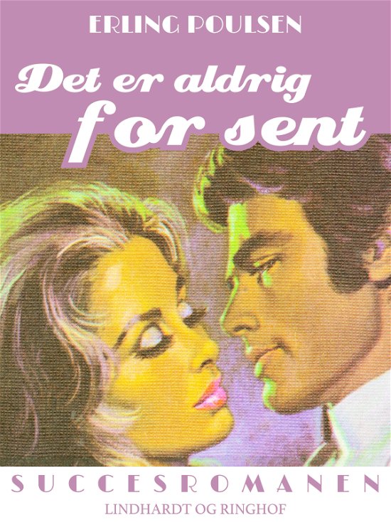 Cover for Erling Poulsen · Succesromanen: Det er aldrig for sent (Sewn Spine Book) [2.º edición] (2018)