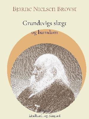 Cover for Bjarne Nielsen Brovst · Grundtvigs slægt og barndom (Sewn Spine Book) [1. Painos] (2018)