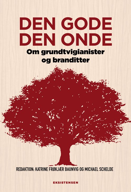 Cover for Katrine Frøkjær Baunvig og Michael Schelde (red.) · Den gode den onde (Hæftet bog) [1. udgave] (2017)