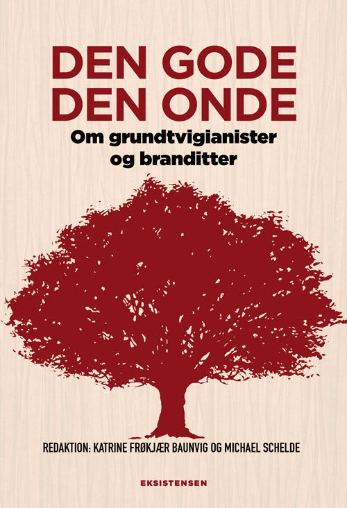 Cover for Katrine Frøkjær Baunvig og Michael Schelde (red.) · Den gode den onde (Taschenbuch) [1. Ausgabe] (2017)