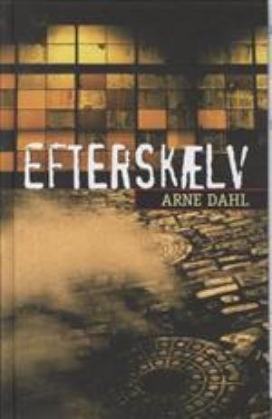 Cover for Arne Dahl · Efterskælv (Bog) [1. udgave] [Ingen] (2008)