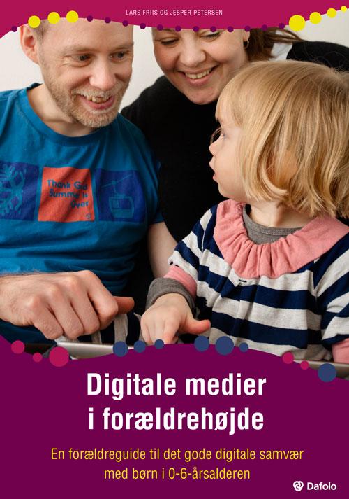 Cover for Lars Friis Laursen og Jesper Petersen · Digitale medier i forældrehøjde (Taschenbuch) [1. Ausgabe] (2016)