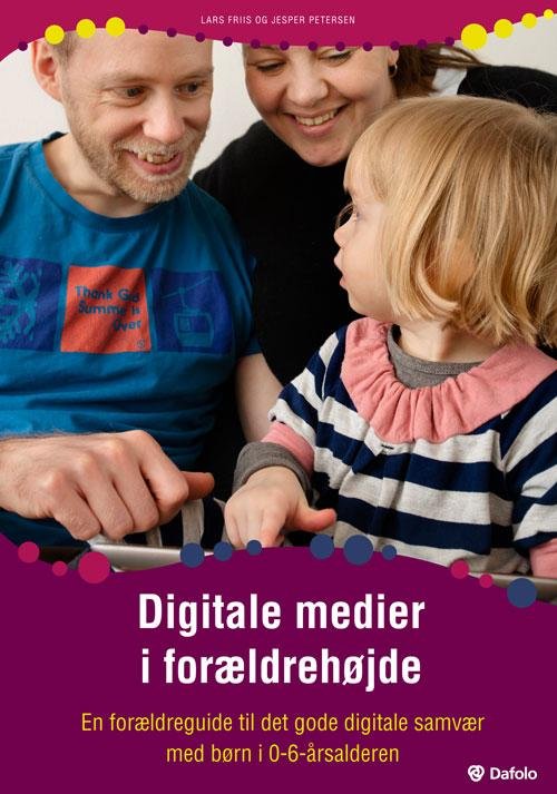 Cover for Lars Friis Laursen og Jesper Petersen · Digitale medier i forældrehøjde (Pocketbok) [1. utgave] (2016)