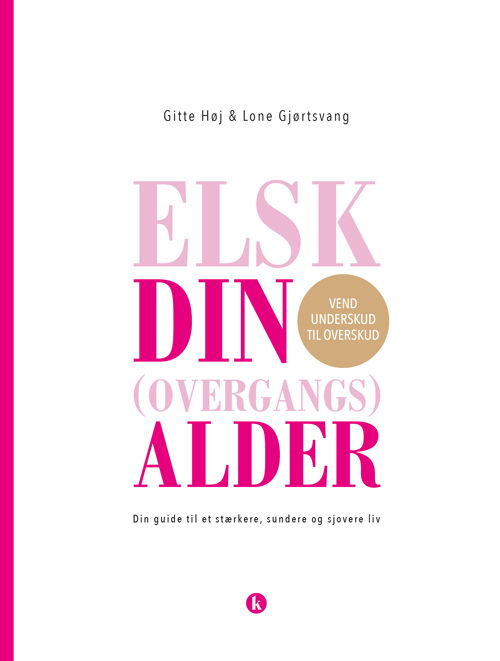 Cover for Gitte Høj &amp; Lone Gjørtsvang · Elsk din (overgangs)alder (Hæftet bog) [1. udgave] (2019)