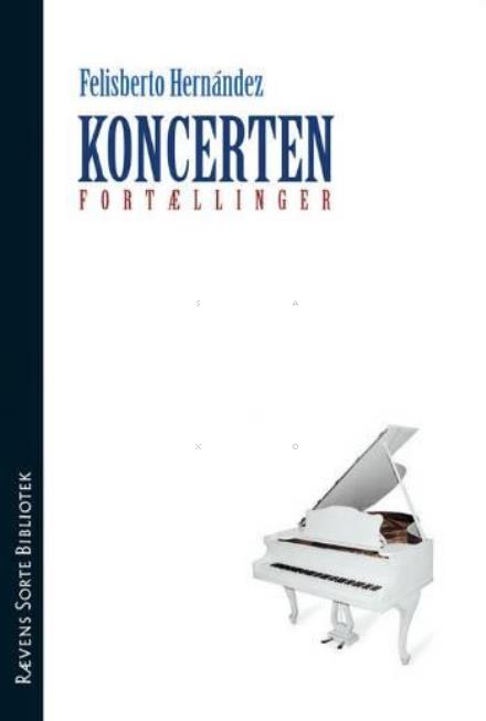 Cover for Felisberto Hernández · Rævens sorte bibliotek.: Koncerten og andre fortællinger (Sewn Spine Book) [1. wydanie] (2005)