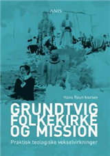 Cover for Hans Raun Iversen · Grundtvig, folkekirke og mission (Hæftet bog) [1. udgave] (2008)