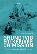 Cover for Hans Raun Iversen · Grundtvig, folkekirke og mission (Sewn Spine Book) [1st edition] (2008)