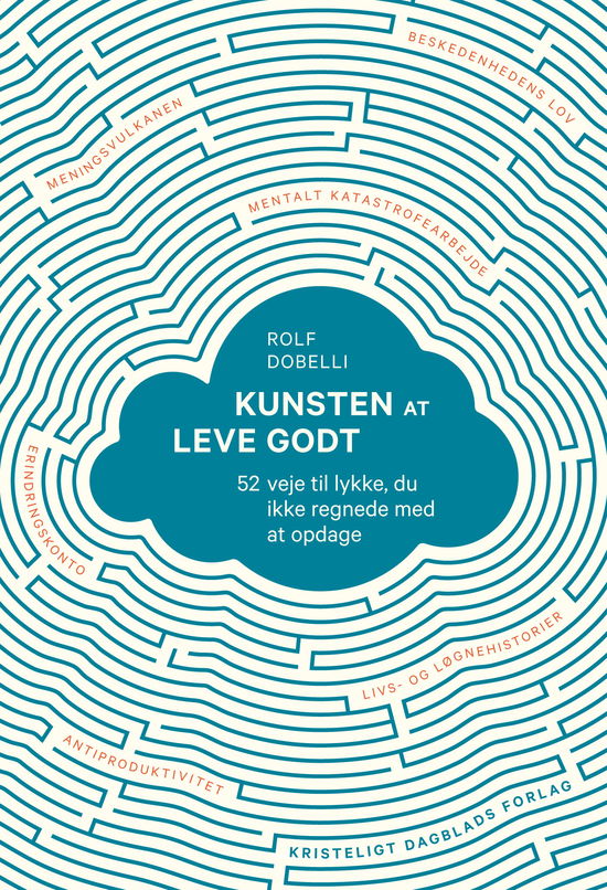 Cover for Rolf Dobelli · Kunsten at leve godt (Inbunden Bok) [1:a utgåva] (2017)