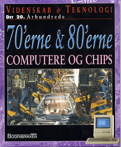Cover for Steve Parker · Videnskab &amp; teknologi - det 20. århundrede Computere og chips (Gebundesens Buch) [1. Ausgabe] (2005)