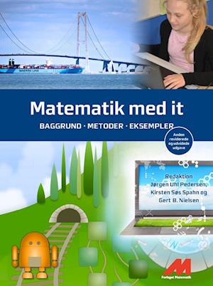 Cover for Karsten Enggaard, Mette Vedelsby, Rikke Schnedler Teglskov Kristensen, Kirsten Søs Spahn, Mari-Ann Skovlund, Niels Grønbæk, Morten Misfeldt, Bent B. Andersen, Jørgen Uhl · Matematik med it: Matematik med it (Paperback Book) [2. wydanie] (2022)