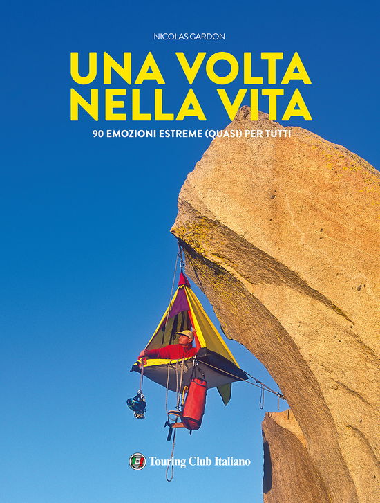 Cover for Nicolas Gardon · Una Volta Nella Vita. 90 Esperienze Estreme (Quasi) Per Tutti. Ediz. Illustrata (Book)