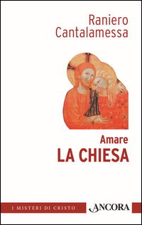 Cover for Raniero Cantalamessa · Amare La Chiesa (Book)