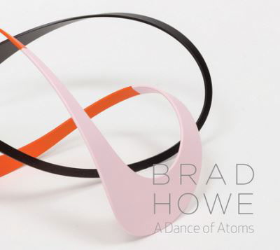 Cover for Jane Sherron De Hart · Brad Howe: A Dance of Atoms (Hardcover bog) (2022)