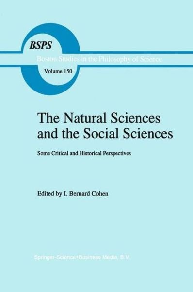 Cover for R S Cohen · The Natural Sciences and the Social Sciences: Some Critical and Historical Perspectives - Boston Studies in the Philosophy and History of Science (Pocketbok) [1st ed. Softcover of orig. ed. 1993 edition] (2010)