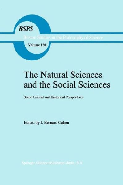 The Natural Sciences and the Social Sciences: Some Critical and Historical Perspectives - Boston Studies in the Philosophy and History of Science - R S Cohen - Books - Springer - 9789048142583 - December 7, 2010