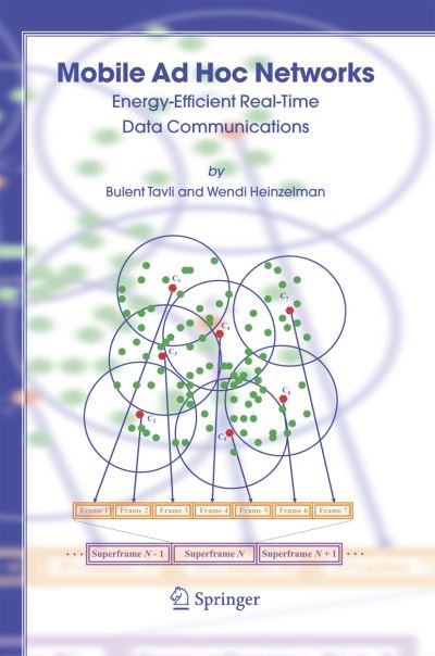 Cover for Bulent Tavli · Mobile Ad Hoc Networks: Energy-Efficient Real-Time Data Communications (Paperback Book) [Softcover reprint of hardcover 1st ed. 2006 edition] (2010)