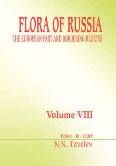 Cover for N N Tzvelev · Flora of Russia - Volume 8 (Hardcover Book) (2003)