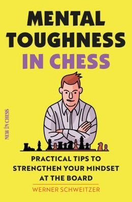 Cover for Werner Schweitzer · Mental Toughness in Chess: Practical Tips to Strengthen Your Mindset at the Board (Pocketbok) (2020)