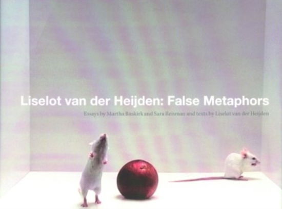 Cover for Martha Buskirk · Liselot Van Der Heijden: False Metaphors (Hardcover Book) (2010)