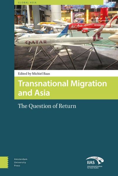 Cover for Michiel Baas · Transnational Migration and Asia: The Question of Return - Global Asia (Hardcover Book) (2015)