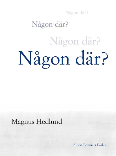 Cover for Magnus Hedlund · Någon där? (ePUB) (2012)