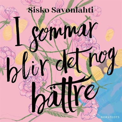 Cover for Sisko Savonlahti · I sommar blir det nog bättre (Audiobook (MP3)) (2020)