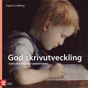 Cover for Ingvar Lundberg · God skrivutveckling : kartläggning och undervisning (Paperback Book) (2010)