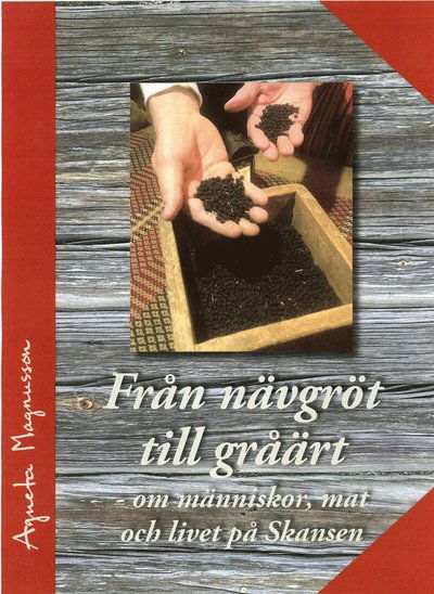 Cover for Agneta Magnusson · Från nävgröt till gråärt - om människor, mat och livet på Skansen (Paperback Book) (2023)