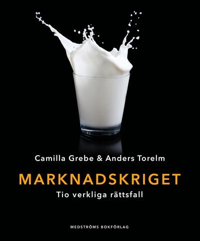 Cover for Anders Torelm · Marknadskriget : tio verkliga rättsfall (Bound Book) (2020)