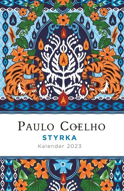 Styrka: Kalender 2023 - Paulo Coelho - Bøker - Bazar Förlag - 9789180064583 - 24. august 2022