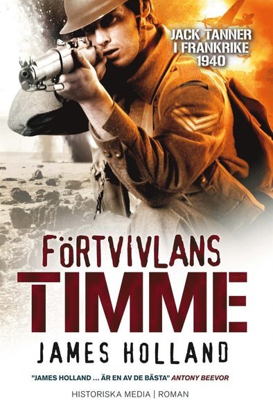 Cover for James Holland · Jack Tanner: Förtvivlans timme : Jack Tanner i Frankrike 1940 (ePUB) (2012)