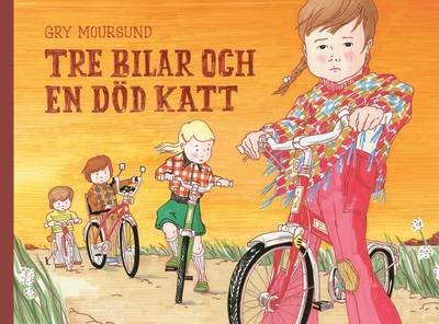 Cover for Gry Moursund · Tre bilar och en död katt (Innbunden bok) (2017)