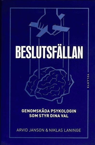 Beslutsfällan - Niklas Laninge Arvid Janson - Books - Volante - 9789188659583 - September 6, 2018