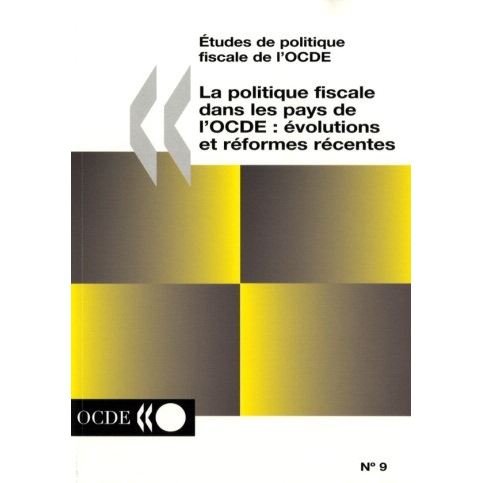 Cover for Ocde. Publie Par : Editions Ocde · Etudes De Politique Fiscale De L'ocde N° 09: La Politique Fiscale Dans Les Pays De L'ocde : Evolutions et Reformes Recentes (Paperback Book) [French edition] (2005)