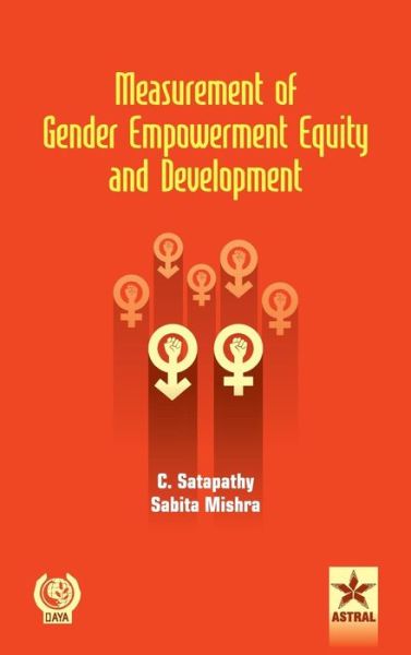 Cover for Satapathy, C &amp; Mishra Sabita · Measurement of Gender Empowerment Equity and Development (Hardcover Book) (2015)