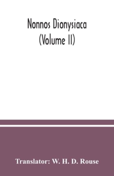 Cover for W H D Rouse · Nonnos Dionysiaca (Volume II) (Paperback Book) (2020)