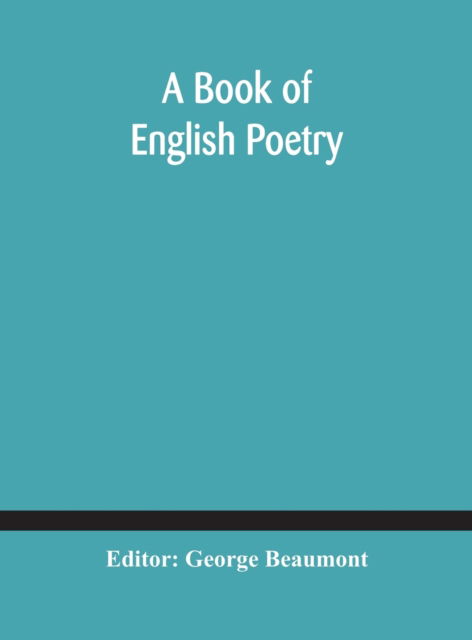 Cover for George Beaumont · A Book of English Poetry (Hardcover bog) (2020)