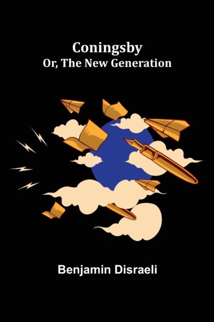 Cover for Benjamin Disraeli · Coningsby; Or, The New Generation (Paperback Book) (2022)