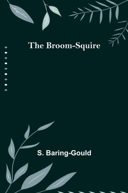 Cover for S Baring-Gould · The Broom-Squire (Paperback Book) (2021)