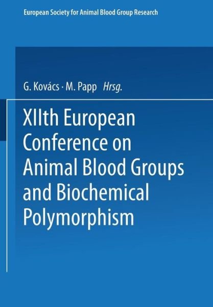 Cover for G Kovacs · Xiith European Conference on Animal Blood Groups and Biochemical Polymorphism (Paperback Book) [Softcover Reprint of the Original 1st Ed. 1972 edition] (2014)