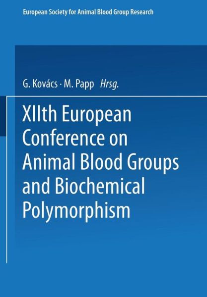 Xiith European Conference on Animal Blood Groups and Biochemical Polymorphism - G Kovacs - Książki - Springer - 9789401754583 - 23 sierpnia 2014