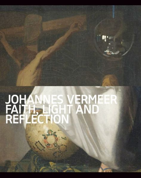 Johannes Vermeer · Johannes Vermeer - Faith, Light and Reflection (Paperback Book) (2023)